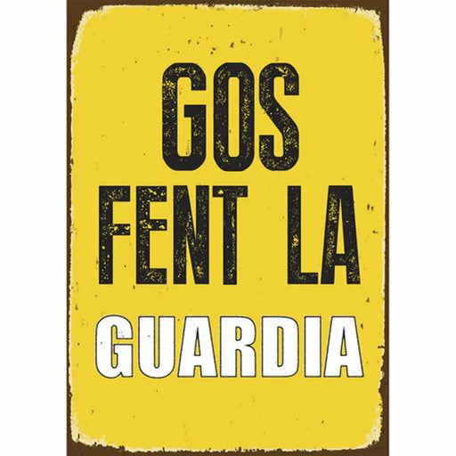 Табелка Magnet & Steel Gos Fent la Guardia 14,8 x 21 cm