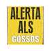 Табелка Magnet & Steel Alerta als Gossos 14,8 x 21 cm