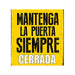 Табелка Magnet & Steel Mantenga la Puerta Siempre Cerrada