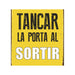 Табелка Magnet & Steel Tancar la Porta al Sotir 14,8 x 21 cm