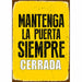 Табелка Magnet & Steel Mantenga la Puerta Siempre Cerrada
